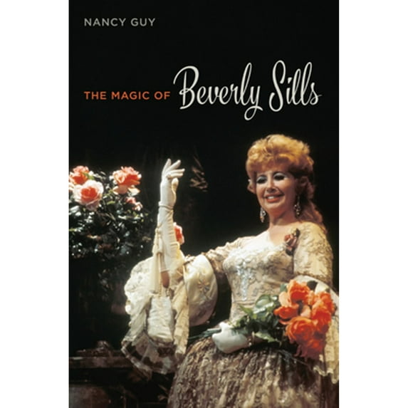Pre-Owned The Magic of Beverly Sills (Hardcover) 0252039734 9780252039737