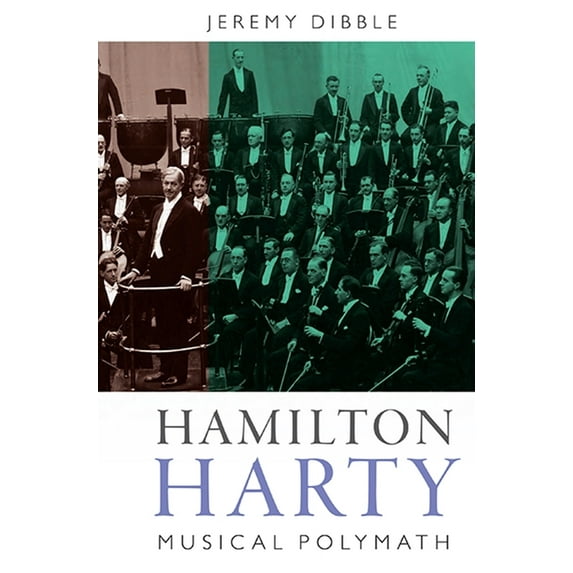 Music in Britain, 1600-2000: Hamilton Harty: Musical Polymath (Hardcover)