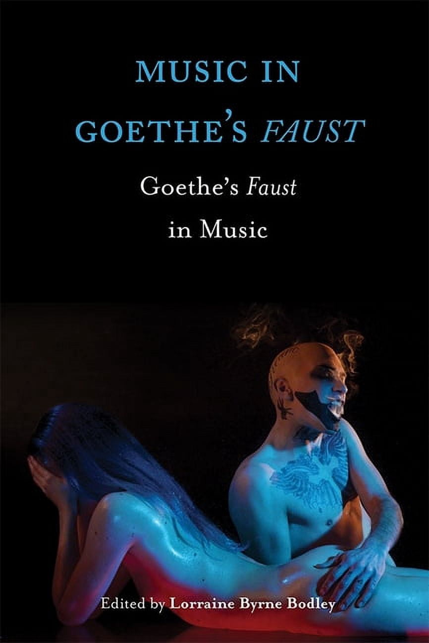 Music in Goethe's Faust: Goethe's Faust in Music, (Hardcover)