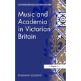 thumbnail image 1 of Music in Nineteenth-Century Britain Music and Academia in Victorian Britain, (Hardcover), 1 of 1