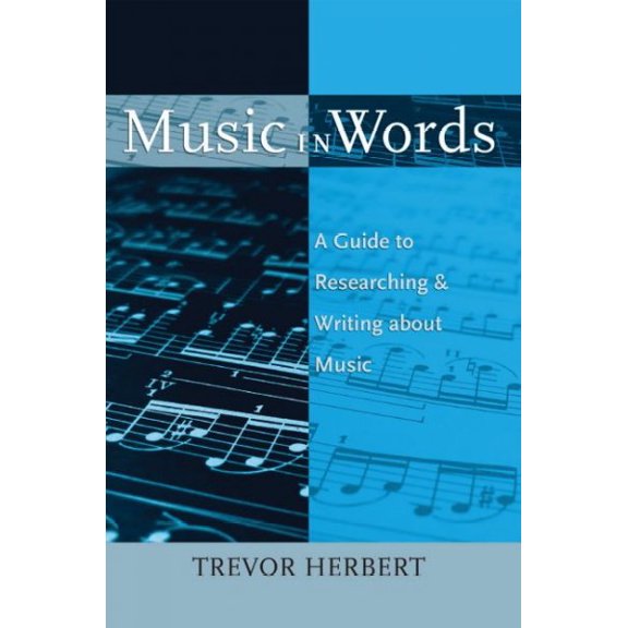 Pre-Owned Music in Words: A Guide to Researching and Writing about Music (Paperback) 0195373731 9780195373738