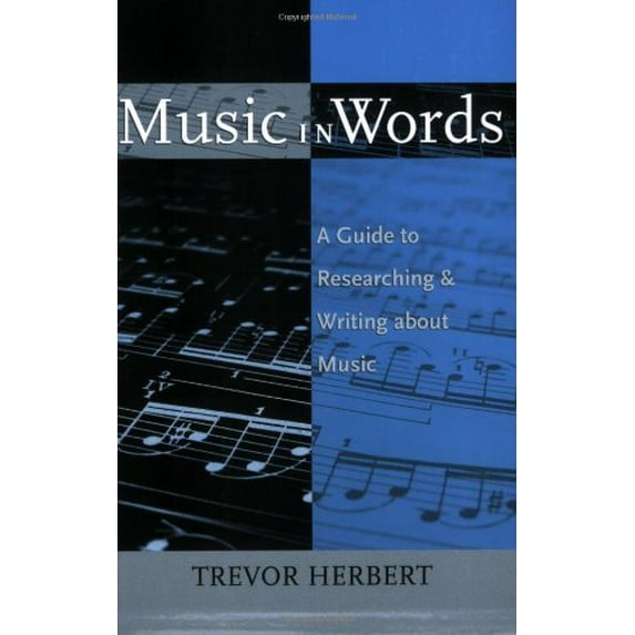 Pre-Owned Music in Words: A Guide to Researching and Writing about Music (Paperback) 0195373731 9780195373738