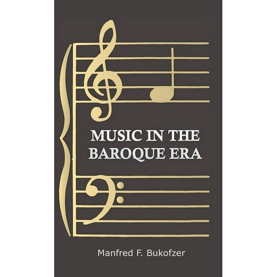 Music in the Baroque Era - From Monteverdi to Bach