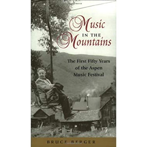 Pre-Owned Music in the Mountains: The First Fifty Years of the Aspen Music Festival (Paperback) 1555663117 9781555663117