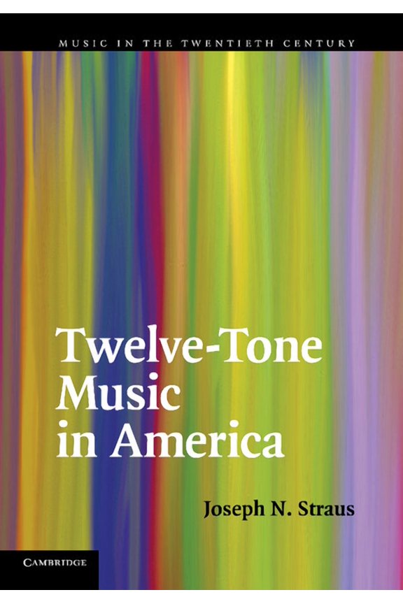 Music in the Twentieth Century Twelve-Tone Music in America, Book 25, (Paperback)