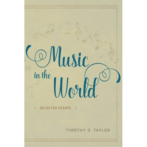 Music in the World : Selected Essays (Paperback)