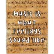 Music is What Feelings Sound Like - 11x14 Unframed Art Print - Great Gift for Musicians