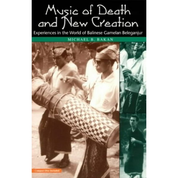 Pre-Owned Music of Death and New Creation: Experiences in the World of Balinese Gamelan Beleganjur (Chicago Studies in Ethnomusicology CSE) Paperback