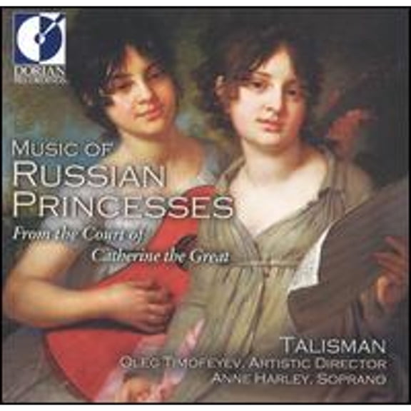 Pre-Owned Music of Russian Princesses: From the Court of Catherine the Great (CD 0053479324429) by Anne Harley (soprano), Etienne Abelin (baroque violin), Irina Rees (harpsichord), Oleg Timofeyev (guitar)