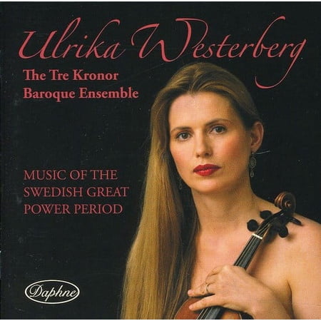 Ulrika Westerberg - Music of the Swedish Great Power Period - Music & Performance - CD
