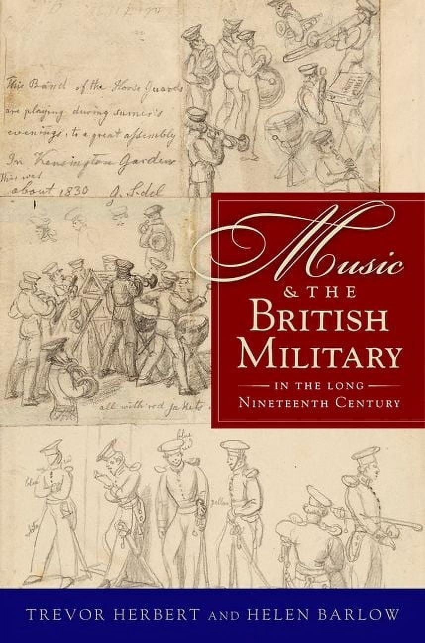 Music & the British Military in the Long Nineteenth Century, (Hardcover)