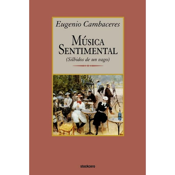 Musica sentimental (Paperback) by Eugenio Cambaceres