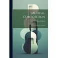 thumbnail image 1 of Musical Composition : A Short Treatise For Students (Paperback), 1 of 1