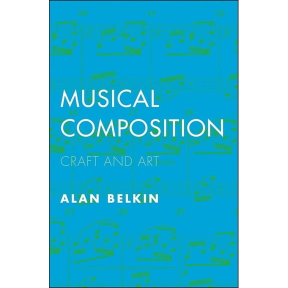 Musical Composition: Craft and Art, (Paperback)