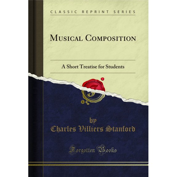 Musical Composition: A Short Treatise for Students (Classic Reprint)