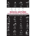 thumbnail image 1 of Musical Gestures: Sound, Movement, and Meaning, (Hardcover), 1 of 1
