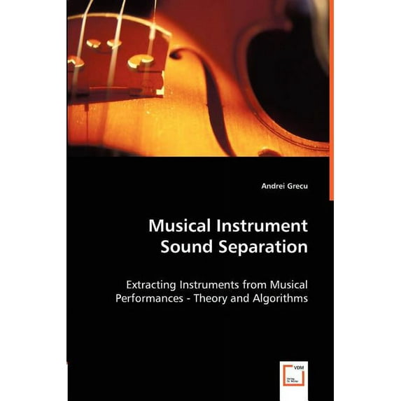Musical Instrument Sound Separation (Paperback)