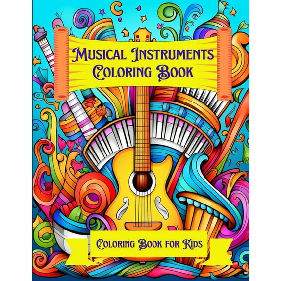 Musical Instruments Coloring Book: Coloring Book for Kids, (Paperback)