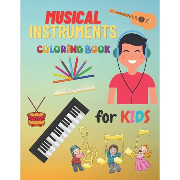Musical Instruments Coloring Book For Kids: Children's Coloring Books Of Musical Instruments To Color 24 Instrumentals M, (Paperback)