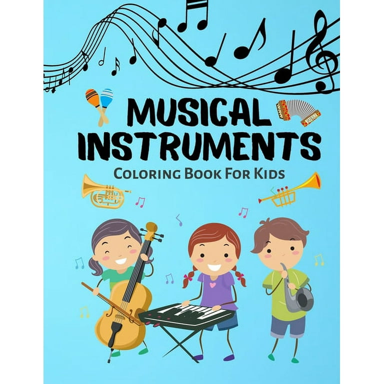 https://i5.walmartimages.com/seo/Musical-Instruments-Coloring-Book-For-Kids-Cute-Music-Instruments-Designs-For-Kids-Toddlers-Boys-and-Girls-Music-Fans-Ages-4-8-8-12-Paperback_157266ff-bb27-4a1c-ac91-0a83b680bc62.dc9d802f59ba7b1ea073daed63f72997.jpeg?odnHeight=768&odnWidth=768&odnBg=FFFFFF