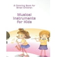 thumbnail image 1 of Musical Instruments for Kids: A Coloring Book for Small Children, (Paperback), 1 of 1