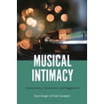thumbnail image 1 of Musical Intimacy: Construction, Connection, and Engagement, (Paperback), 1 of 1