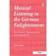 thumbnail image 1 of Musical Listening in the German Enlightenment: Attention, Wonder and Astonishment, (Hardcover), 1 of 1