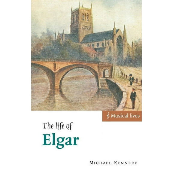 Musical Lives The Life of Elgar, (Paperback)
