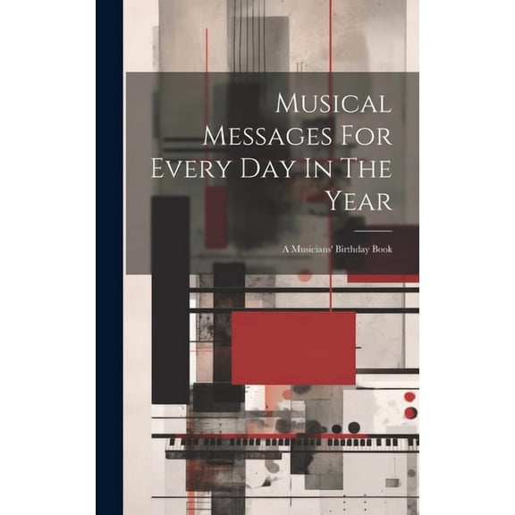 Musical Messages For Every Day In The Year : A Musicians' Birthday Book (Hardcover)