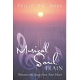 thumbnail image 1 of The Musical Soul Train: Discover the Songs from Your Heart, (Paperback), 1 of 1