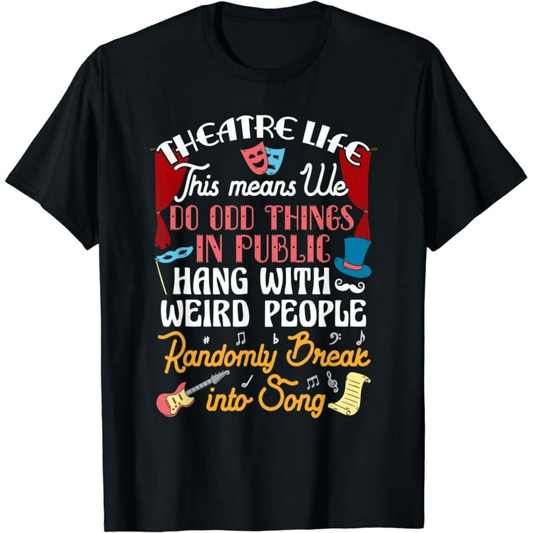 Musical Theater Acting Theatre Nerd Drama Shirt Gift