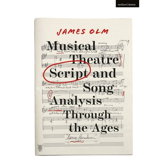 Musical Theatre Script and Song Analysis Through the Ages, (Hardcover)