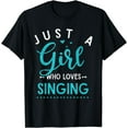 thumbnail image 1 of Musicals Women Gift Just A Girl Who Loves Singing Musical T-Shirt, 1 of 4