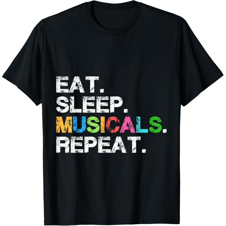 Musicals Tshirt Gift - Funny Theatre Life Drama Theater Tee Musicals Tshirt Gift - Funny Theatre Life Drama Theater Tee