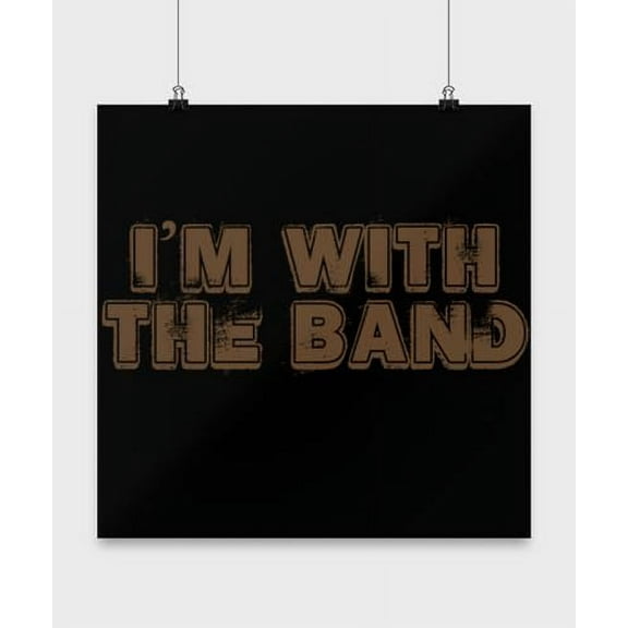 Musician Poster, I'M With The Band, Groupie Wall Art Gift, Black 13x13in Decor