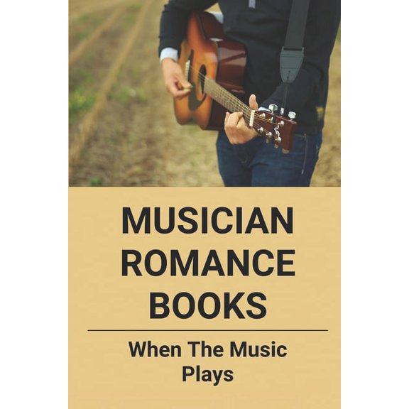 Musician Romance Books: When The Music Plays: A Love So Beautiful Novel (Paperback)