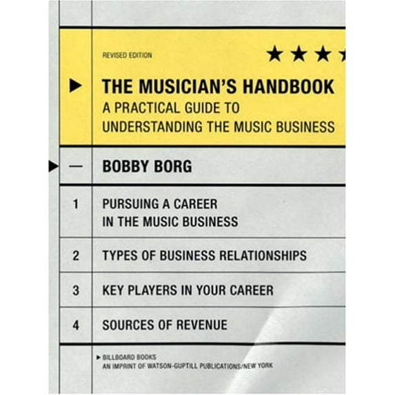 Pre-Owned The Musician's Handbook: A Practical Guide to Understanding the Music Business (Paperback) 0823099709 9780823099702
