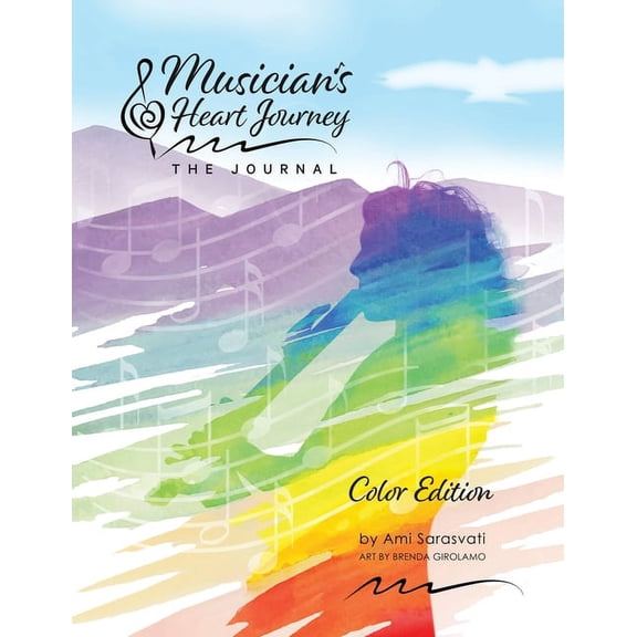 Musician's Heart Journey - The Journal, Color Edition: A Journaling Course and Daytimer for Musicians: Discover the Voic, (Paperback)