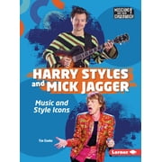 Musicians and Their Inspirations Harry Styles and Mick Jagger Music and Style Icons, Paperback