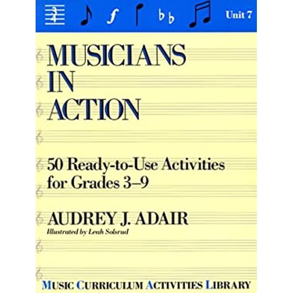 Pre-Owned Musicians in Action: 50 Ready-To-Use Activities for Grades 3-9 (Paperback) 0136071449 9780136071440