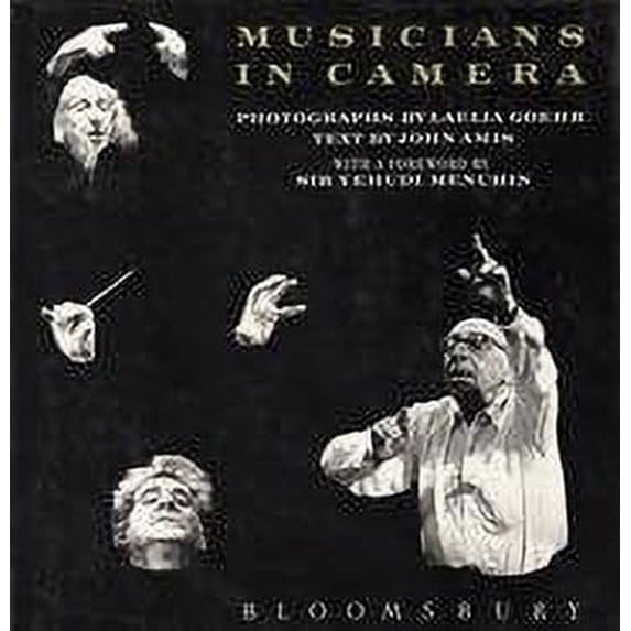 Pre-Owned Musicians in Camera : A Private View of the World's Greatest Composers, Conductors and Performers 9780747500421 Used