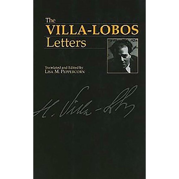 Musicians in Letters: The Villa-Lobos Letters (Paperback)