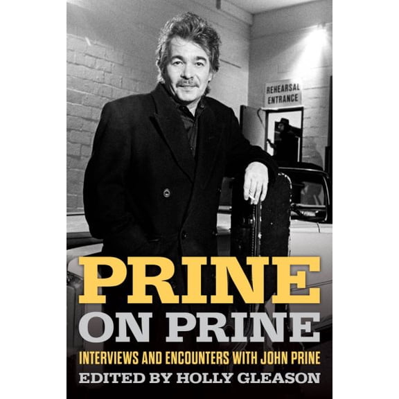 Pre-Owned Prine on Prine: Interviews and Encounters with John Prine Volume 20 (Paperback) 1641606304 9781641606301