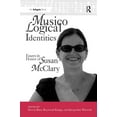 thumbnail image 1 of Musicological Identities: Essays in Honor of Susan McClary, (Paperback), 1 of 1