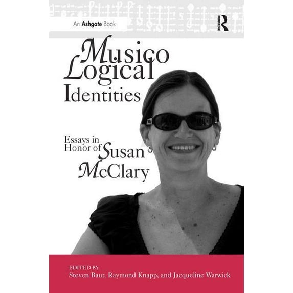 Musicological Identities: Essays in Honor of Susan McClary, (Paperback)