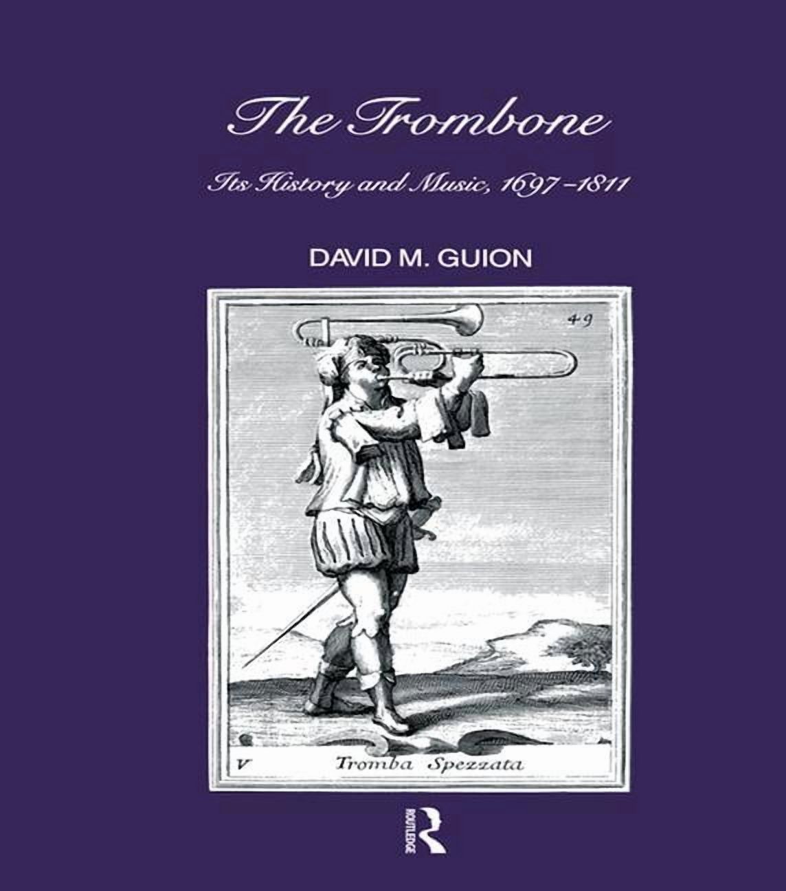 Musicology Trombone: Its History and Music, 1697-1811, Book 6, (Paperback)