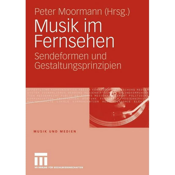 Musik Und Medien Musik Im Fernsehen: Sendeformen Und Gestaltungsprinzipien, (Paperback)