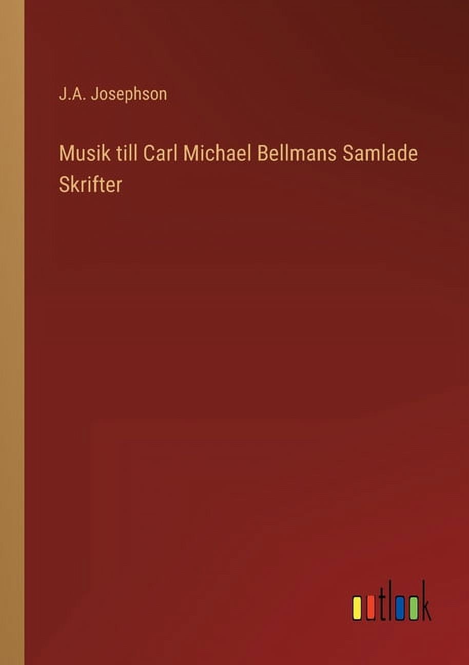 Musik till Carl Michael Bellmans Samlade Skrifter (Paperback)