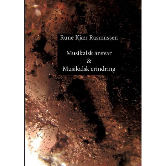 Musikalsk ansvar &amp; Musikalsk erindring: Digte &amp; kortprosa, (Paperback)
