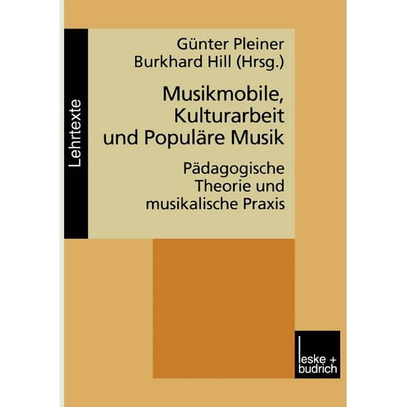 Musikmobile, Kulturarbeit Und Populäre Musik: Pädagogische Theorie Und Musikalische PRAXIS, (Paperback)